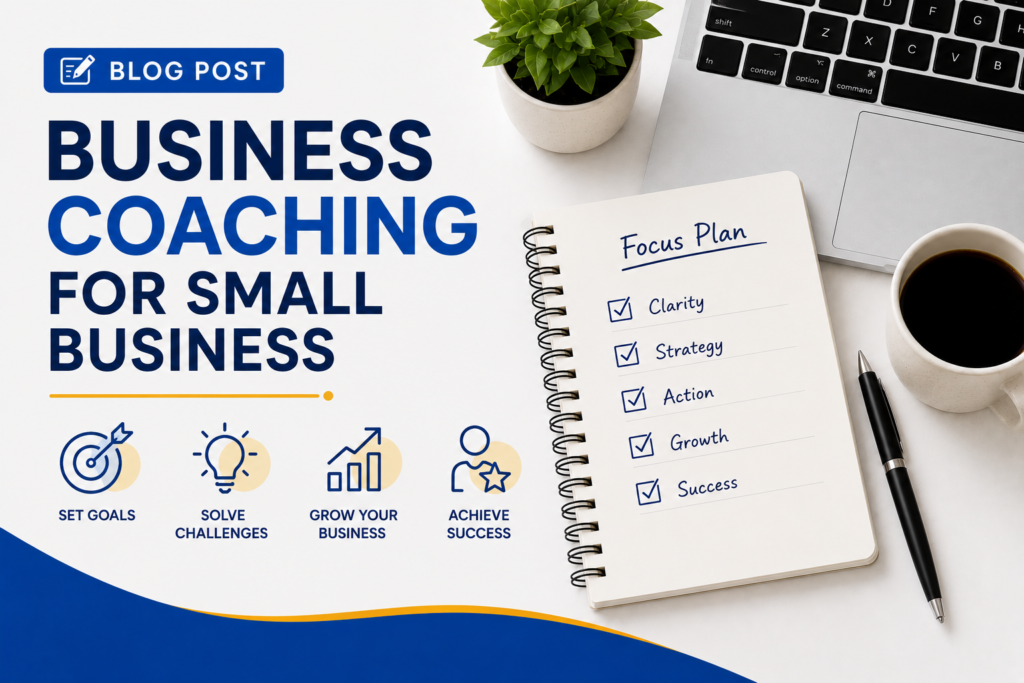 Why Do You Need Business Coaching for Small Business